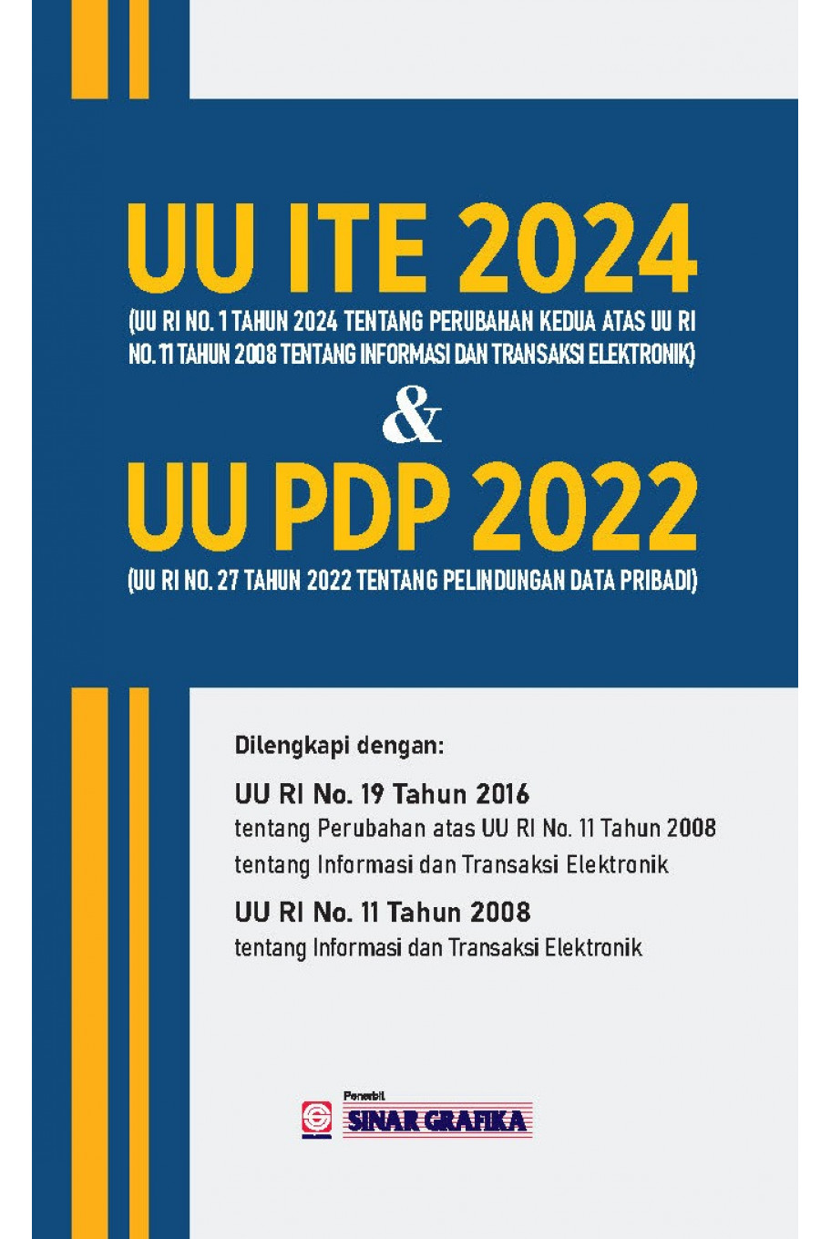 UU ITE 2024 (UU RI No. 1 Tahun 2024 tentang Perubahan Kedua atas UU RI No. 11 Tahun 2008 tentang Informasi dan Transaksi Elektronik)  & UU PDP 2022 (UU RI No. 27 Tahun 2022 tentang Pelindungan Data Pribadi)